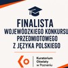 Gala wręczenia zaświadczeń dla Finalistów Wojewódzkiego Konkursu z Języka Polskiego